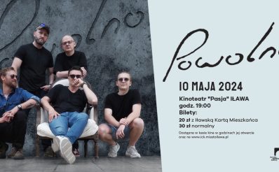 Plakat zapraszający w piątek 10 maja 2024 r. do Iławy na koncert zespołu Powolno Iława 2024.
