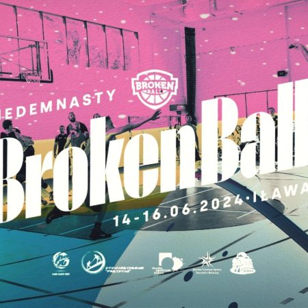 Plakat zapraszający w dniach 14-16 czerwca 2024 r. do Iławy na 17. edycję Ogólnopolskiego Turnieju Koszykówki 5x5 Broken Ball Iława 2024.  