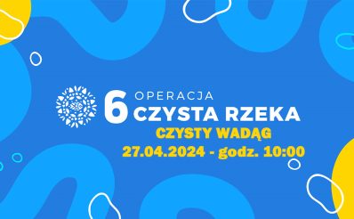 Plakat zapraszający w sobotę 27 kwietnia 2024 r. do miejscowości Kieźliny w gminie Dywity na Operację Czysta Rzeka - rzeka Wadąg Kieźliny 2024.