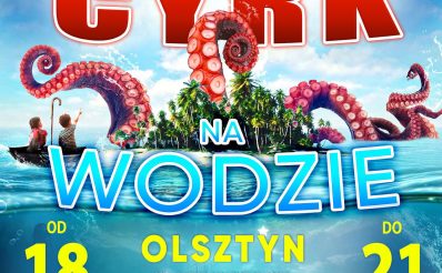 Plakat zapraszający w dniach 18-21 kwietnia 2024 r. do Olsztyna na Cyrk na Wodzie Waterland Olsztyn 2024.