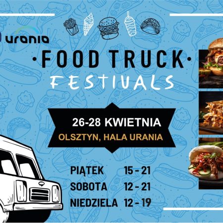 Plakat zapraszający w dniach 26-28 kwietnia 2024 r. do Olsztyna na Food Truck Festivals "JemyNaUranii" Olsztyn 2024.