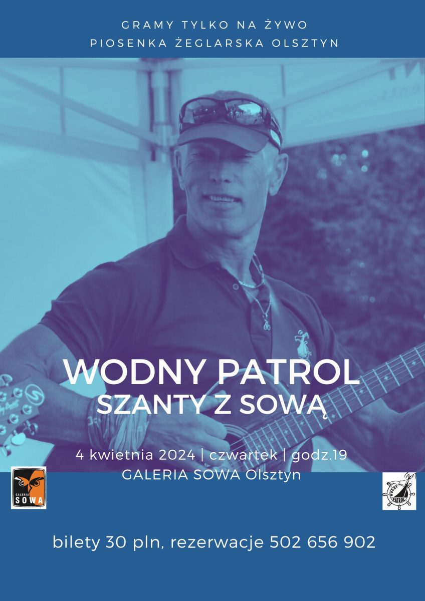 Plakat zapraszający w czwartek 4 kwietnia 2024 r. do Olsztyna na koncert zespołu Wodny Patrol "Szanty z Sową" Olsztyn 2024.