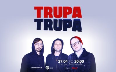 Zdjęcie zapraszające w sobotę 27 kwietnia 2024 r. do Olsztyna na koncert zespołu Trupa Trupa Olsztyn 2024.
