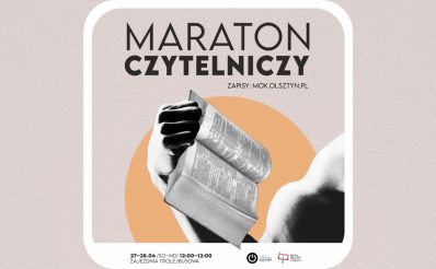 Plakat zapraszający w dniach 27-28 kwietnia 2024 r. do Olsztyna na "Maraton czytelniczy" Olsztyn 2024.