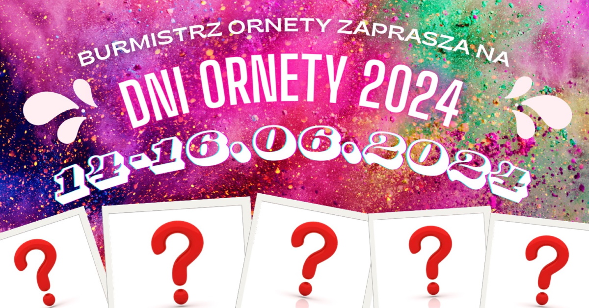 Plakat zapraszający w dniach 14-16 czerwca 2024 r. do Ornety na coroczną imprezę Dni Ornety 2024.
