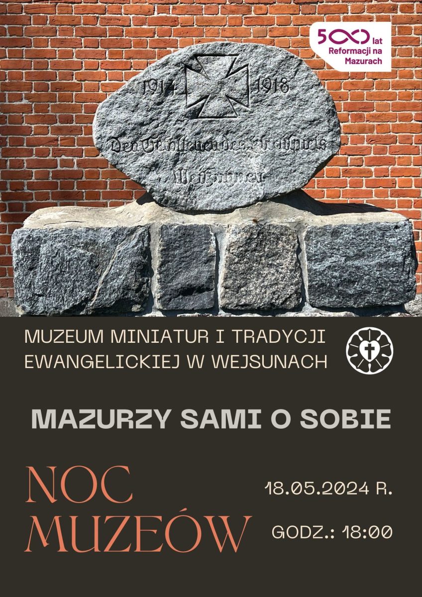 Plakat zapraszający w sobotę 18 maja 2024 r. do miejscowości Wejsuny w gminie Ruciane-Nida na Noc Muzeów "Mazurzy sami o sobie'' Muzeum Miniatur i Tradycji Ewangelickiej Wejsuny 2024.