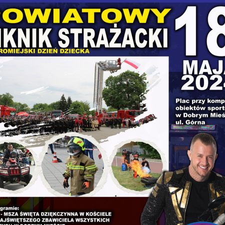 Plakat zapraszający w sobotę 18 maja 2024 r. do Dobrego Miasta na Dobromiejski Piknik Strażacki Dobre Miasto 2024.