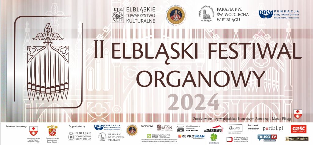 Serdecznie zapraszamy do Elbląga na 2. edycję Elbląskiego Festiwalu Organowego Elbląg 2024.