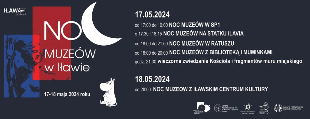 Plakat zapraszający w dniach 17-18 maja 2024 r. do Iławy na kolejną edycję Nocy Muzeów Iława 2024.