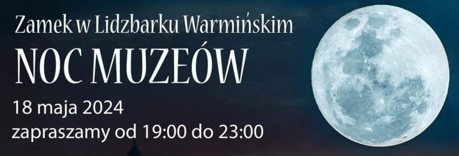 Plakat zapraszający w sobotę 18 maja 2024 r. do Zamku w Lidzbarku Warmińskim na Noc Muzeów - Zamek Lidzbark Warmiński 2024.