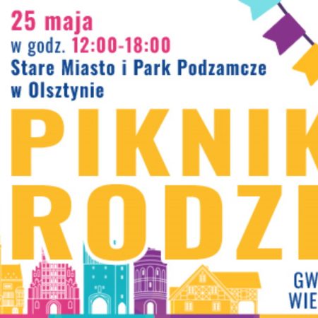 Plakat zapraszający w sobotę 25 maja 2024 r. do Olsztyna na Europejski Piknik Rodzinny Olsztyn 2024.