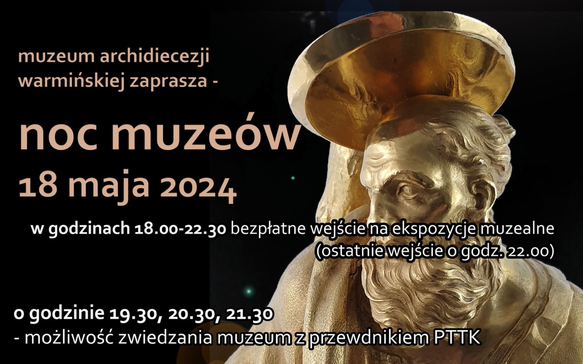 Plakat zapraszający w sobotę 18 maja 2024 r. do Olsztyna na Noc Muzeów w Muzeum Archidiecezji Warmińskiej Olsztyn 2024.
