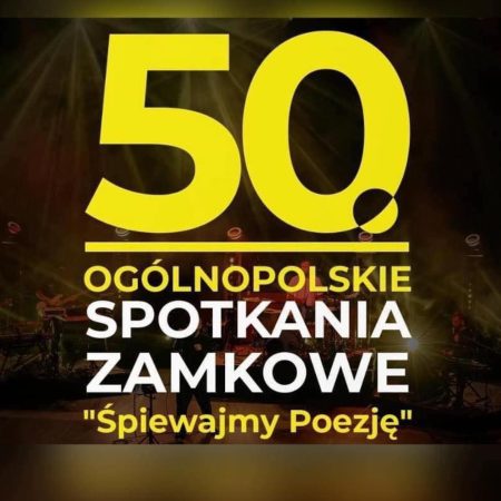 Plakat zapraszający w dniach 18-23 czerwca 2024 r. do Olsztyna na 50. edycję Ogólnopolskich Spotkań Zamkowych "Śpiewajmy Poezję" Olsztyn 2024.