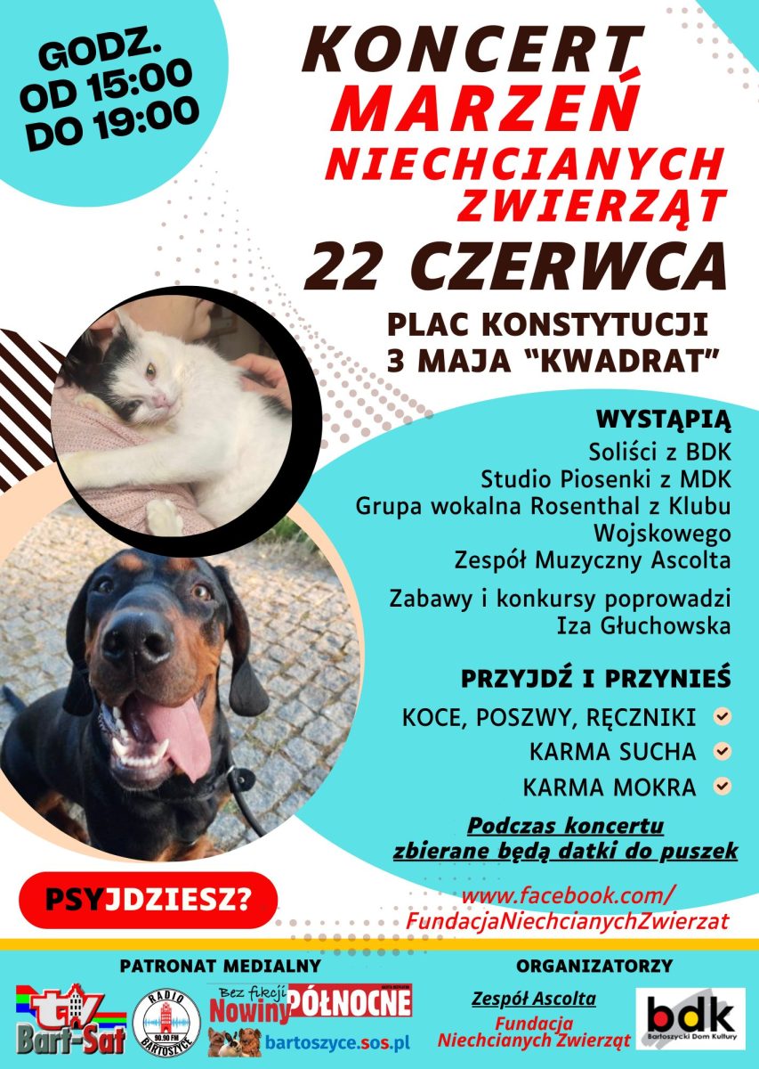 Plakat zapraszający w sobotę 22 czerwca 2024 r. do Bartoszyc na koncert Marzeń Niechcianych Zwierząt Bartoszyce 2024.