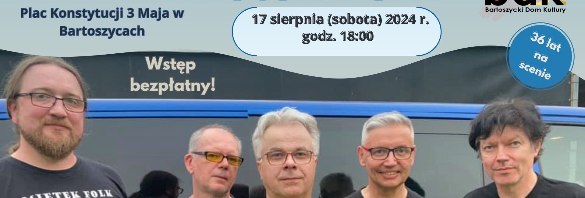 Plakat zapraszający w sobotę 17 sierpnia 2024 r. do Bartoszyc na koncert zespołu Mietek Folk Bartoszyce 2024.