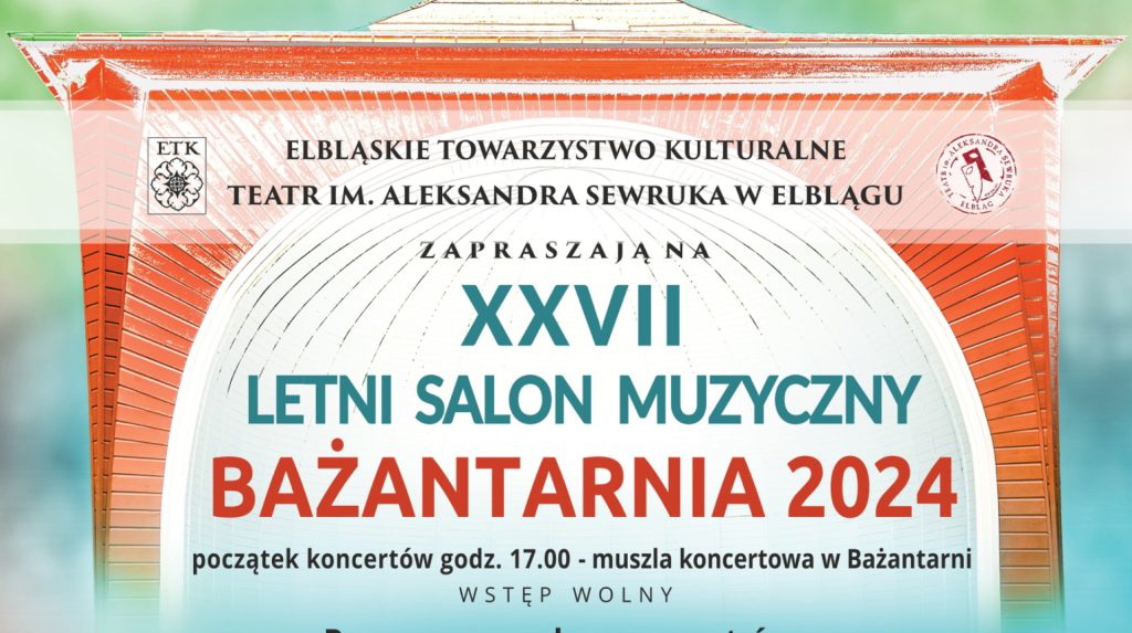 Plakat zapraszający do Elbląga na 27. edycję Letniego Salonu Muzycznego „Bażantarnia” Elbląg 2024.