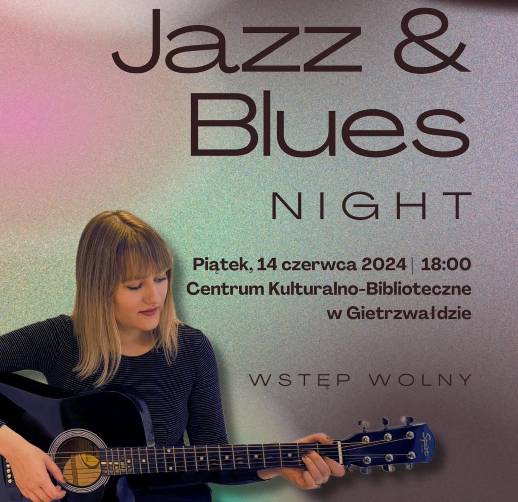 Plakat zapraszający w piątek 14 czerwca 2024 r. do Gietrzwałdu na koncert Jazz & Blues Night Gietrzwałd 2024.