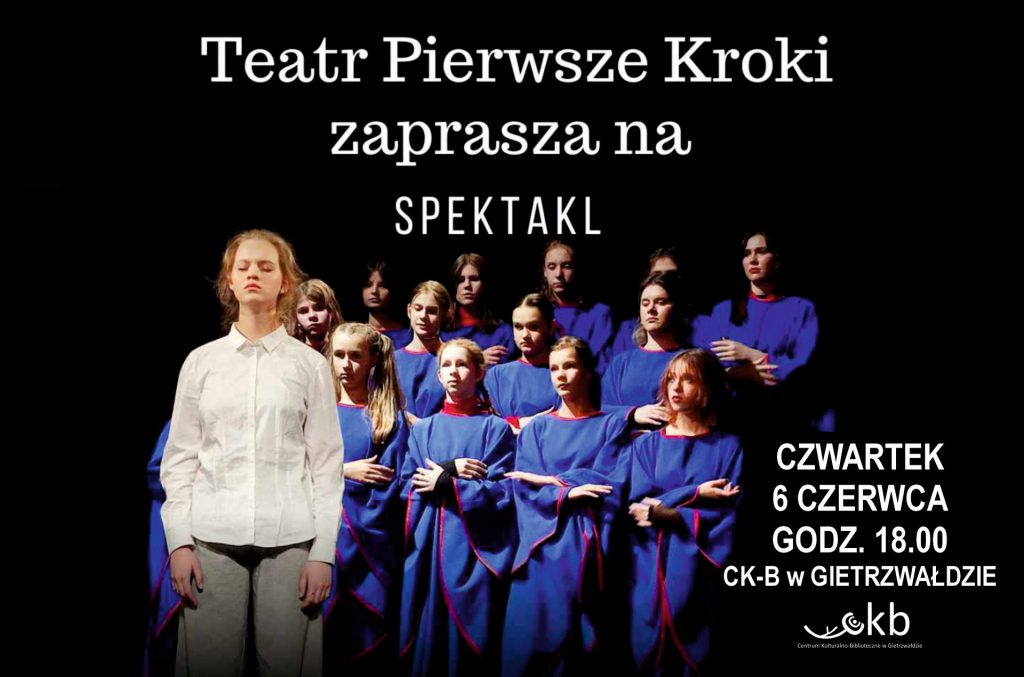 Plakat zapraszający w czwartek 6 czerwca 2024 r. do Gietrzwałdu na spektakl teatru Pierwsze Kroki "Co powie chór" Gietrzwałd 2024.