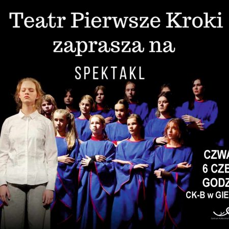 Plakat zapraszający w czwartek 6 czerwca 2024 r. do Gietrzwałdu na spektakl teatru Pierwsze Kroki "Co powie chór" Gietrzwałd 2024.