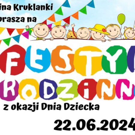 Plakat zapraszający w sobotę 22 czerwca 2024 r. do miejscowości Kruklanki w powiecie giżyckim na Festyn Rodzinny z okazji Dnia Dziecka Kruklanki 2024.