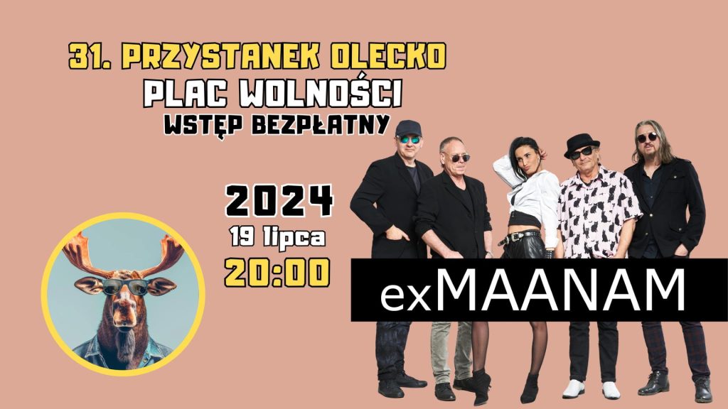 Plakat zapraszający w piątek 19 lipca 2024 r. do Olecka na koncert exMaanam Przystanek Olecko 2024.