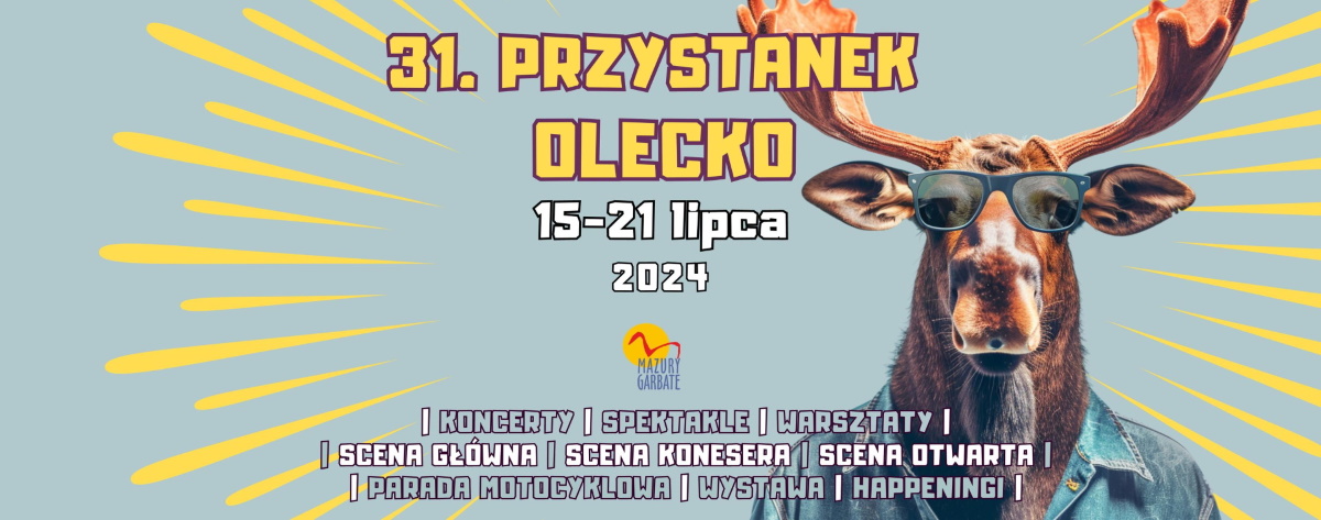 Plakat zapraszający w dniach 15-21 lipca 2024 r. do Olecka na 31. edycję Przystanku Olecko 2024.