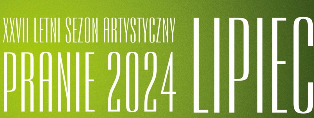 Plakat zapraszający w lipcu 2024 r. do miejscowości Pranie w gminie Ruciane-Nida na Letni Sezon Artystyczny w Praniu! Leśniczówka Muzeum Pranie 2024.