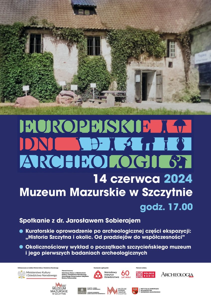 Plakat zapraszający w piątek 14 czerwca 2024 r. do Szczytna na Europejskie Dni Archeologii Muzeum Mazurskie Szczytno 2024.