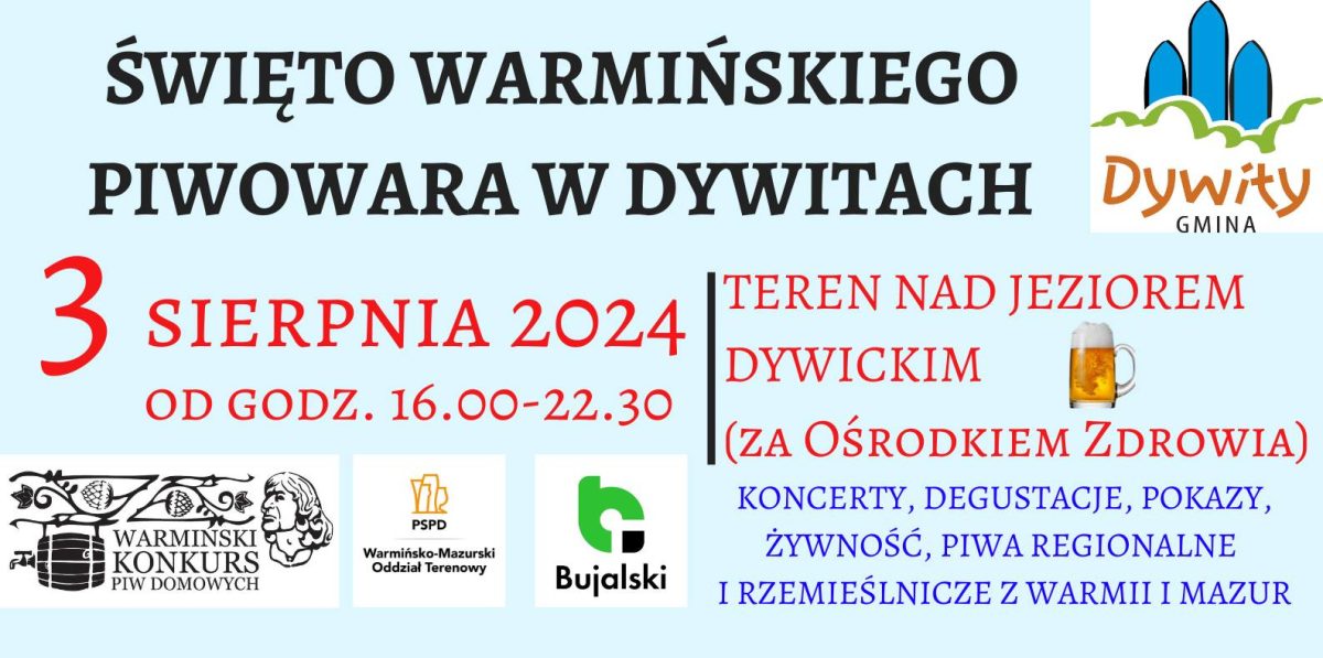 Plakat zapraszający w sobotę 3 sierpnia 2024 r. do Dywit na kolejną edycję Święta Warmińskiego Piwowara w Dywitach 2024.