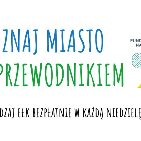 Plakat zapraszający w każdą niedzielę lipca i sierpnia 2024 r. do Ełku na zwiedzanie Ełku - "Poznaj Miasto z Przewodnikiem" EŁK 2024.