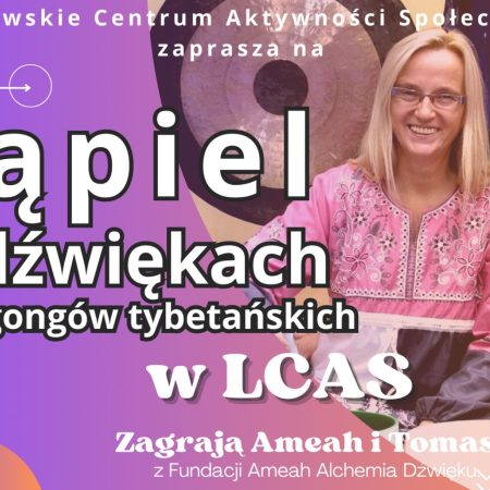 Plakat zapraszający w niedzielę 28 lipca 2024 r. do Lubawy na kąpiel w dźwiękach mis i gongów tybetańskich Lubawa 2024.