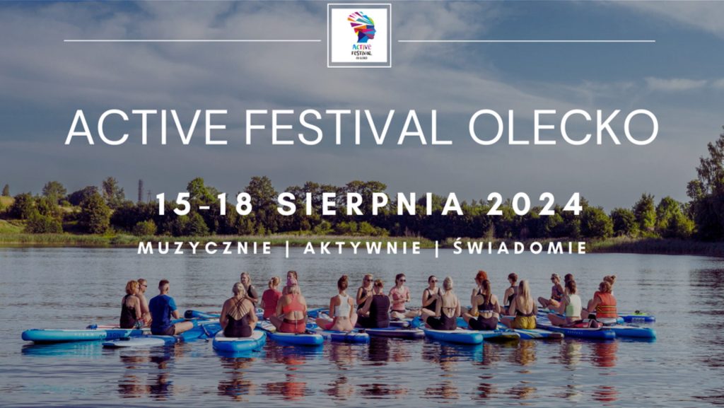 Plakat zapraszający w dniach 15-18 sierpnia 2024 r. do Olecka na cykliczną imprezę Active Festival Olecko 2024.