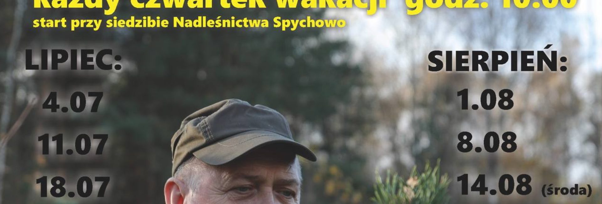 Plakat zapraszający w każdy czwartek lipca i sierpnia 2024 r. do Spychowa na spacer z Leśnikiem - "Piesza wycieczka" Nadleśnictwo Spychowo 2024.