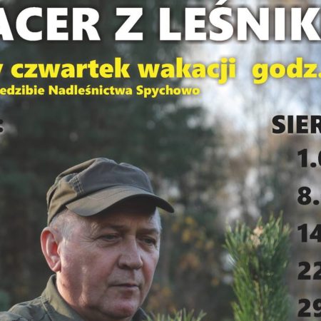 Plakat zapraszający w każdy czwartek lipca i sierpnia 2024 r. do Spychowa na spacer z Leśnikiem - "Piesza wycieczka" Nadleśnictwo Spychowo 2024.