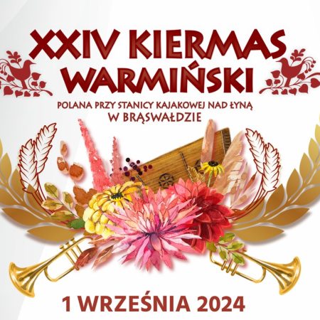 Plakat zapraszający w niedzielę 1 września 2024 r. do miejscowości Brąswałd w gminie Dywity na 24. edycję Kiermasu Warmińskiego Brąswałd 2024.