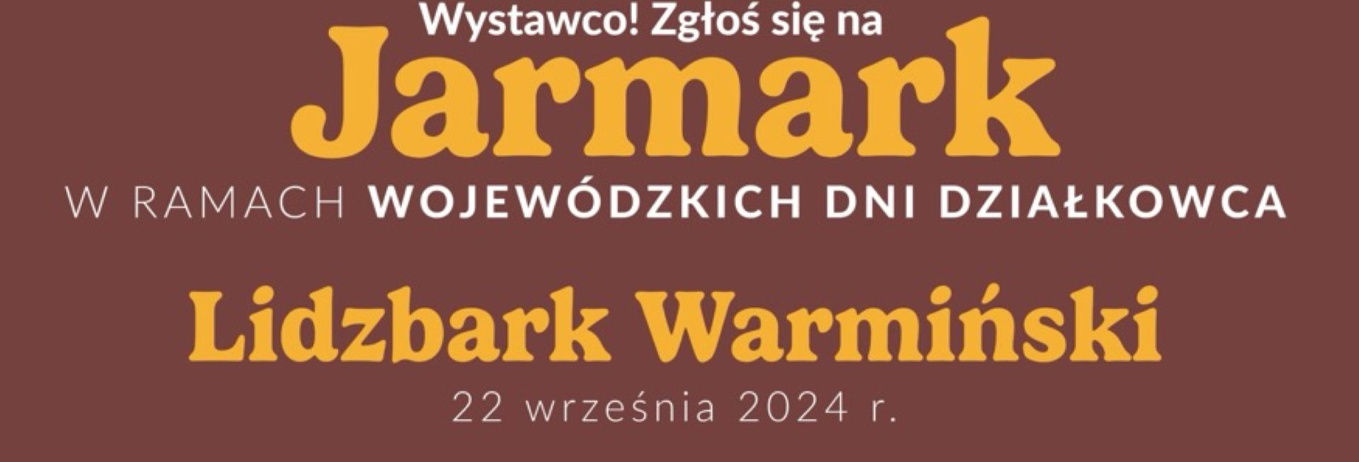 Plakat zapraszający w niedzielę 22 września 2024 r. do Lidzbarka Warmińskiego na Jarmark Lidzbark Warmiński 2024.