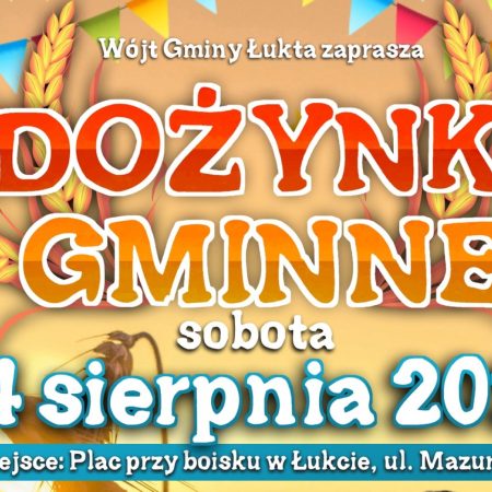 Plakat zapraszający w sobotę 24 sierpnia 2024 r. do miejscowości Łukta w powiecie ostródzkim na Dożynki Gminne Łukta 2024. 