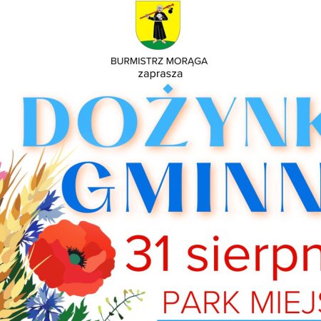 Plakat zapraszający w sobotę 31 sierpnia 2024 r. do Morąga na Dożynki Gminne Morąg 2024.