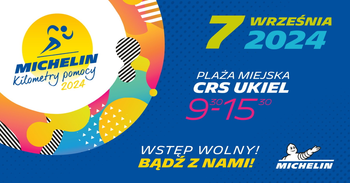 Plakat zapraszający w sobotę 7 września 2024 r. do Olsztyna na kolejną edycję imprezy Kilometry Pomocy Michelin Olsztyn 2024.