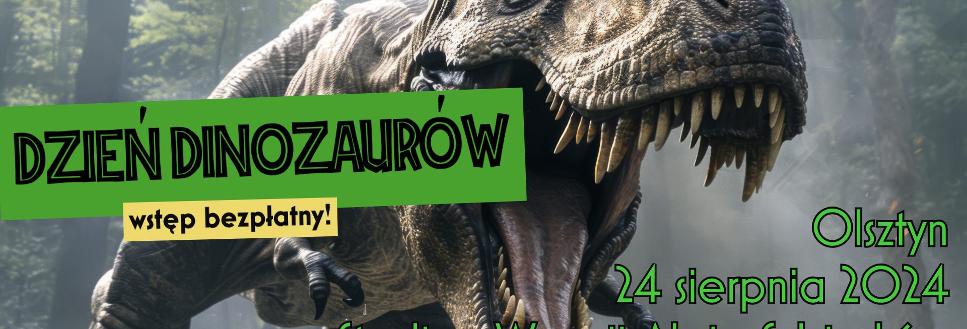 Plakat zapraszający w sobotę 24  sierpnia 2024 r. do Olsztyna na Dzień Dinozaurów Olsztyn 2024. 