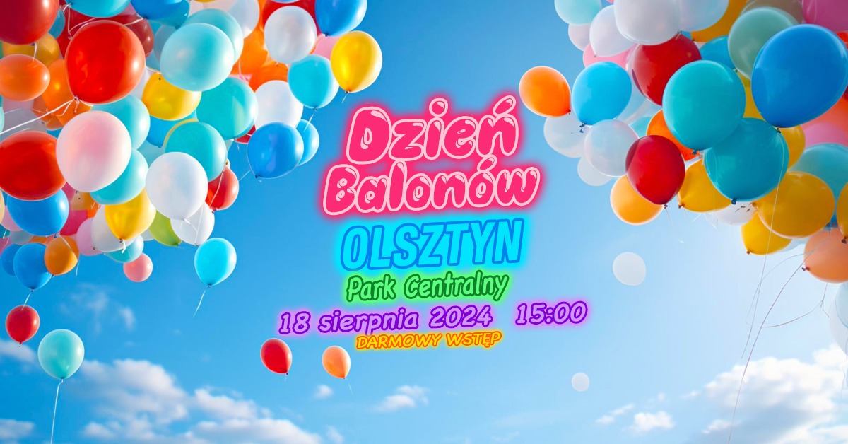 Plakat zapraszający w niedzielę 18 sierpnia 2024 r. do Olsztyna na Dzień Balonów Olsztyn 2024.