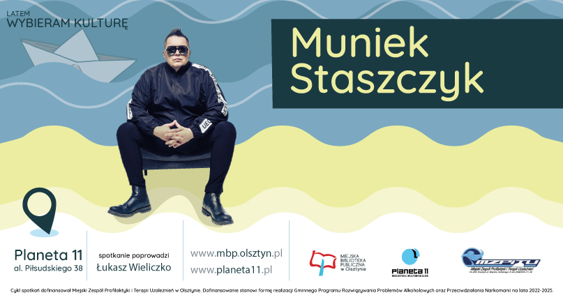 Plakat zapraszający w czwartek 22 sierpnia 2024 r. do Olsztyna na spotkanie autorskie z Muńkiem Staszczykiem z cyklu „Latem wybieram kulturę” Olsztyn 2024.