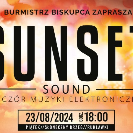 Plakat zapraszający w piątek 23 sierpnia 2024 r. do miejscowości Rukławki na Wieczór Muzyki Tanecznej SUNSET SOUND Rukławki 2024.