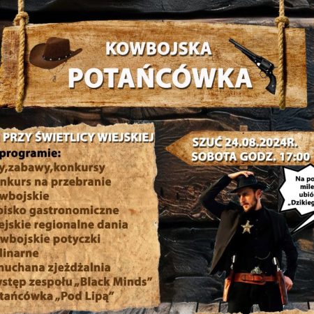 Plakat zapraszający w sobotę 24 sierpnia 2024 r. do miejscowości Szuć w gminie Jedwabno na Kowbojską Potańcówkę Szuć 2024.