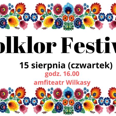 Plakat zapraszający w czwartek 15 sierpnia 2024 r. do Wilkas na Folklor Festiwal Wilkasy 2024.