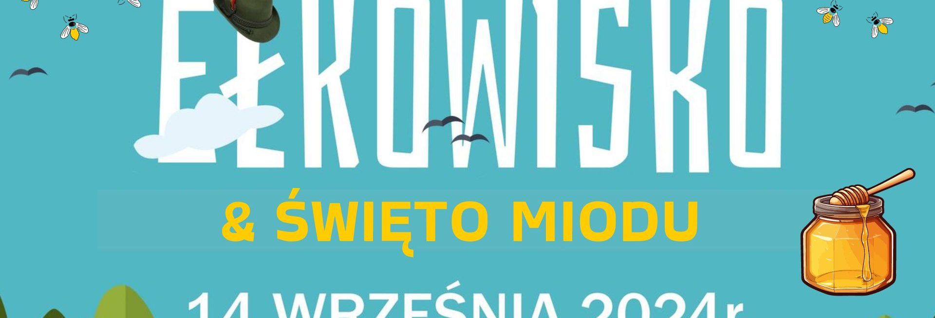 Plakat zapraszający w sobotę 14 września 2024 r. do Ełku na Święto Miodu & VII Festyn Łowiecki „Ełkowisko” EŁK 2024. 