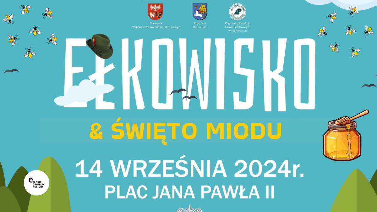 Plakat zapraszający w sobotę 14 września 2024 r. do Ełku na Święto Miodu & VII Festyn Łowiecki „Ełkowisko” EŁK 2024. 