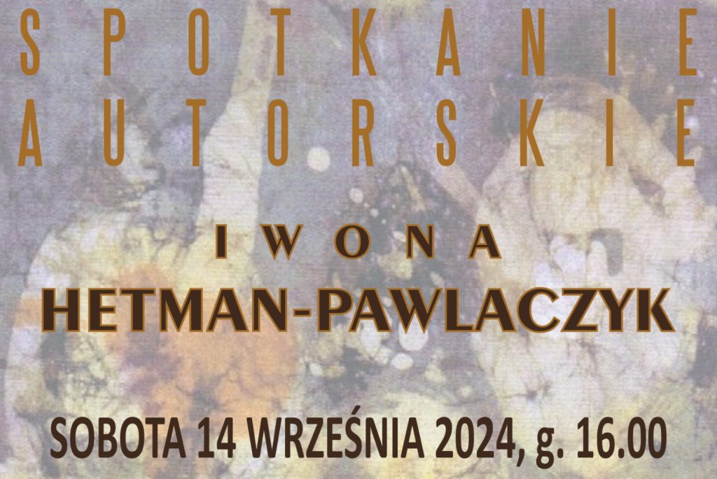 Plakat zapraszający w sobotę 13 września 2024 r. do Gietrzwałdu na spotkanie autorskie z Iwoną Hetman-Pawlaczyk Gietrzwałd 2024.