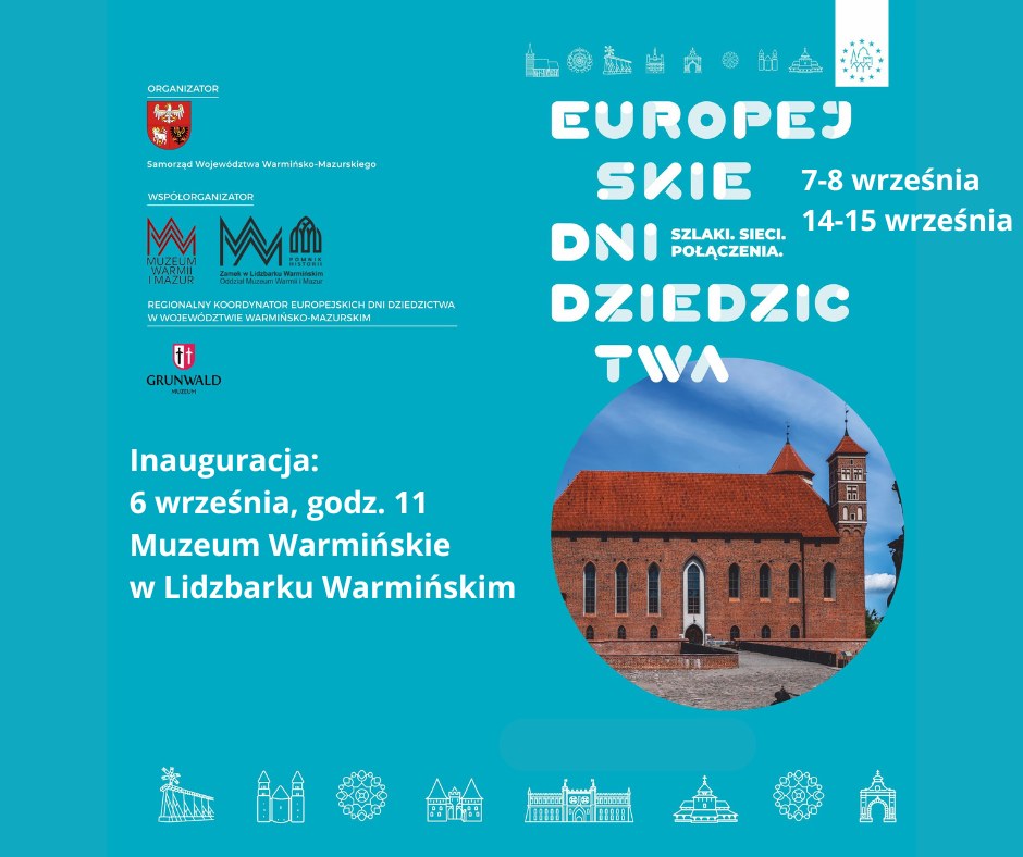 Plakat zapraszający w dniach 6-8 września 2024 r. do Zamku w Lidzbarku Warmińskim na Wojewódzką Inaugurację Europejskich Dni Dziedzictwa "Szlaki. Sieci. Połączenia" Zamek Lidzbark Warmiński 2024.