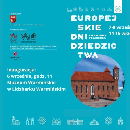 Plakat zapraszający w dniach 6-8 września 2024 r. do Zamku w Lidzbarku Warmińskim na Wojewódzką Inaugurację Europejskich Dni Dziedzictwa "Szlaki. Sieci. Połączenia" Zamek Lidzbark Warmiński 2024.